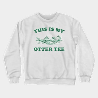 This Is My Otter Tee, Vintage Otter Graphic T Shirt, Funny Nature T Shirt, Retro 90s Crewneck Sweatshirt